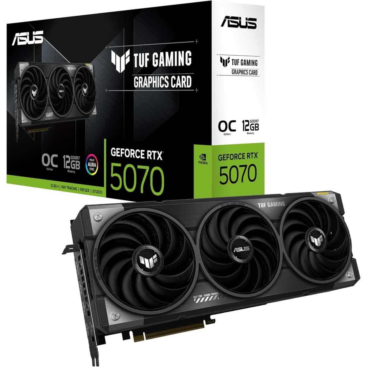 ASUS TUF Gaming GeForce RTX 5070 OC Edition 12GB GDDR7- Graphics Card | TUF-RTX5070-O12G-GAMING | ASUS TUF Gaming GeForce RTX 5070 OC Edition 12GB GDDR7- Graphics Card | TUF-RTX5070-O12G-GAMING |