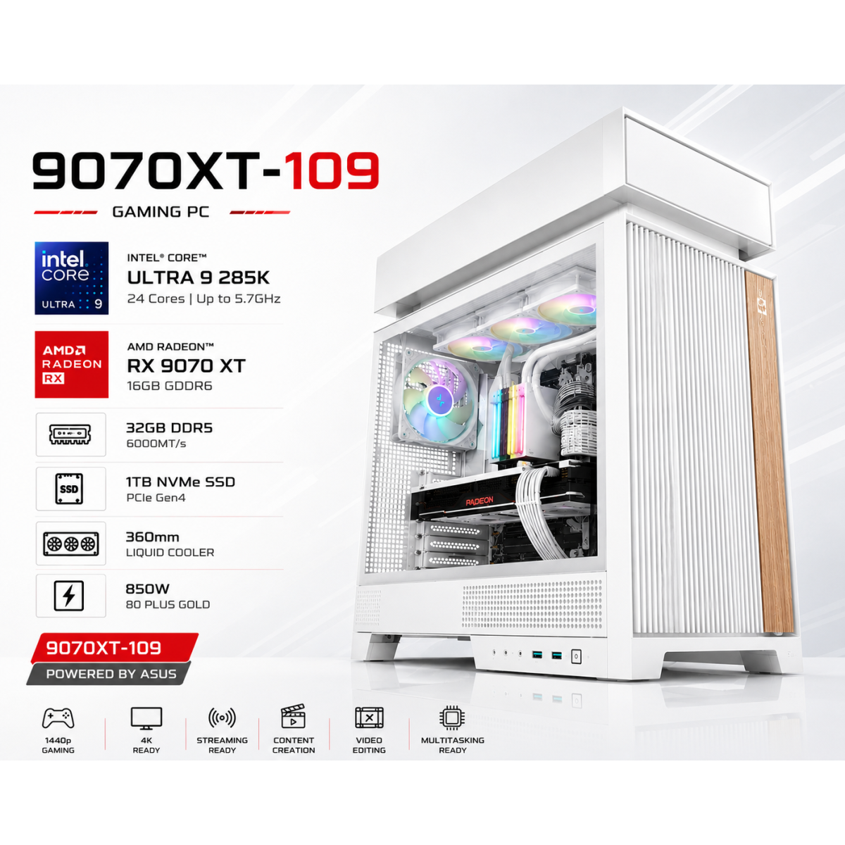 Powered By ASUS 9070XT-109 Gaming PC | Core Ultra 9 285K | Radeon RX 9070 XT 16GB | 32GB DDR5 | 1TB NVMe
